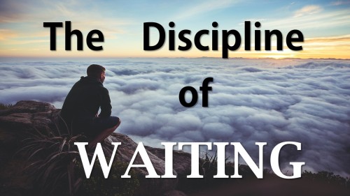 November 7 2021 Message Slide The Discipline of Waiting